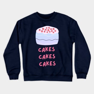 Cute Cakes Cakes Cakes T-Shirt Design Cake Lover's Crewneck Sweatshirt